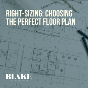 Right-Sizing: Choosing the Perfect Floor Plan