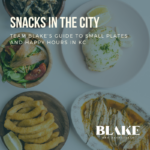 Snacks and the City: Team Blake's Guide to Small Plates and Happy Hours in KC