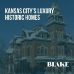 Kansas City’s Luxury Historic Homes